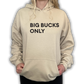 Big Bucks Only Hoodie