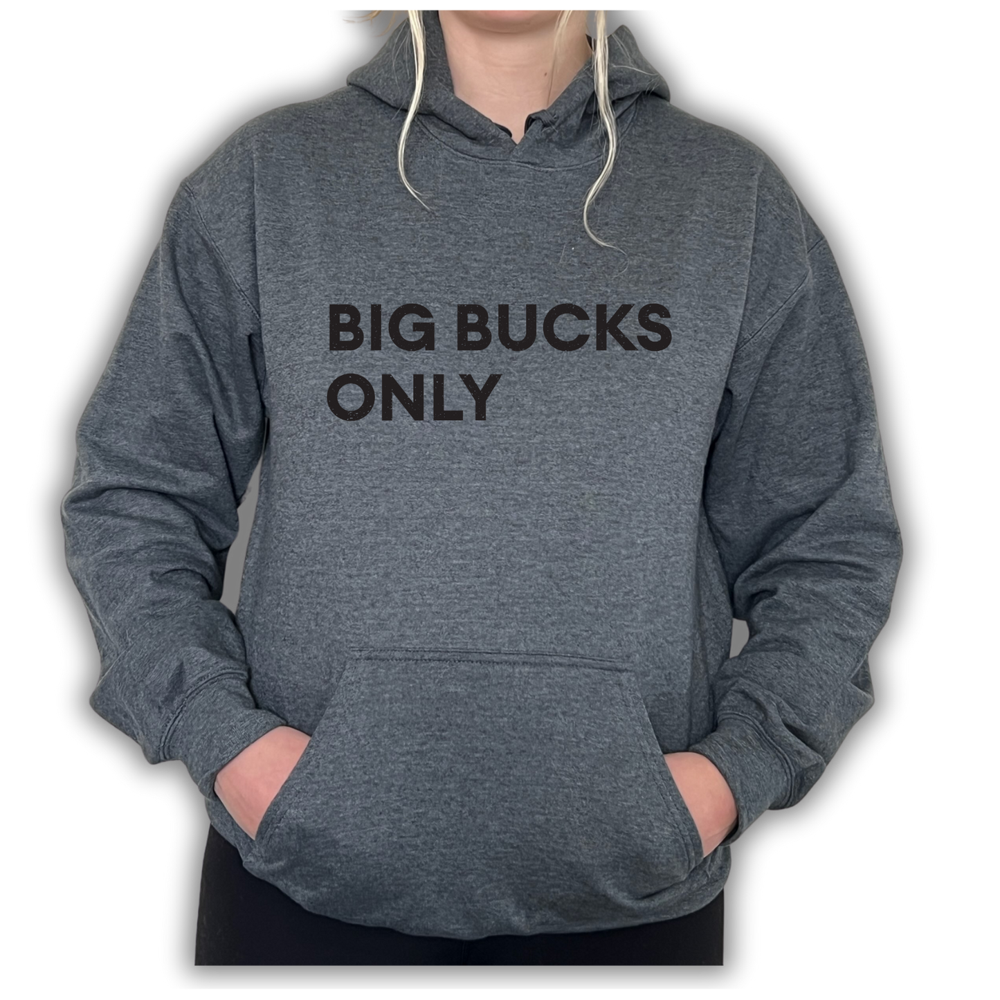 Big Bucks Only Hoodie