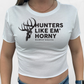 Hunters Like Em Horny Crop Top