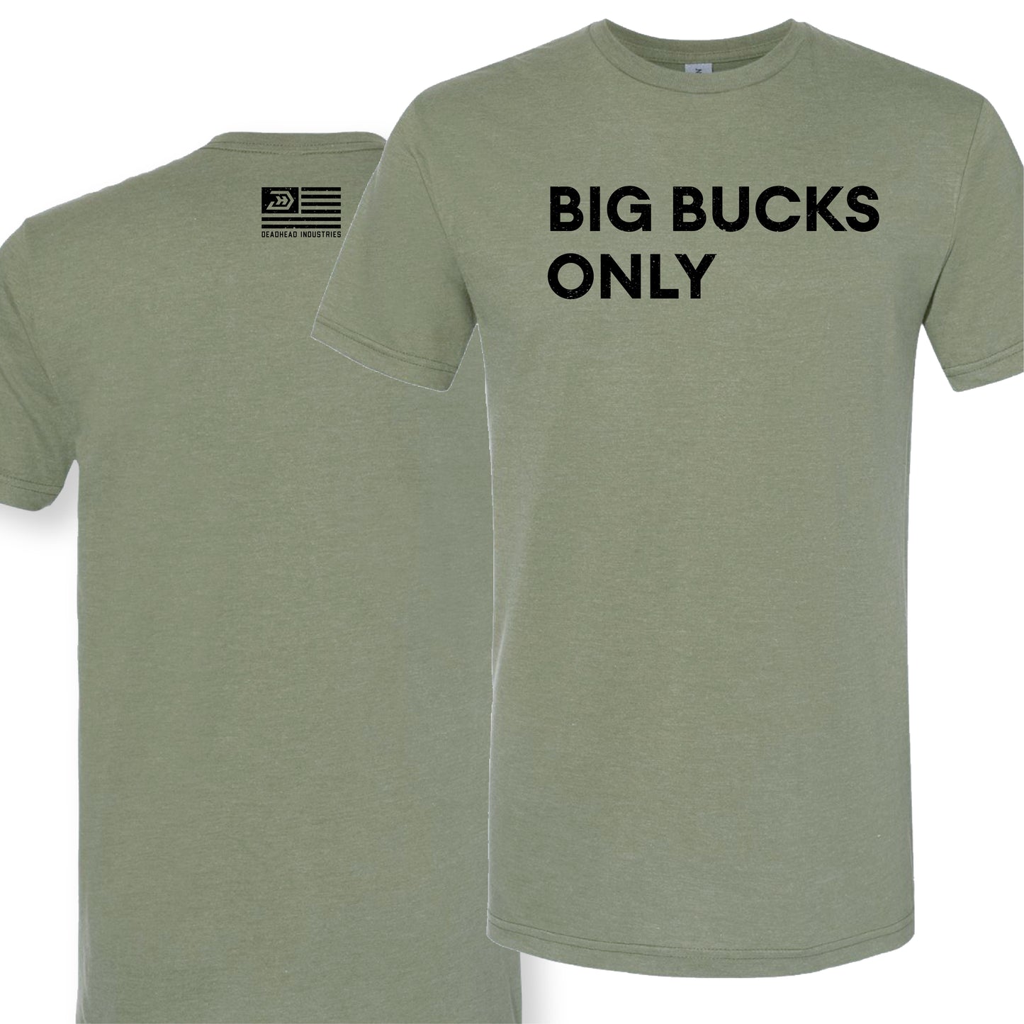 Big Bucks Only Tee