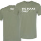 Big Bucks Only Tee