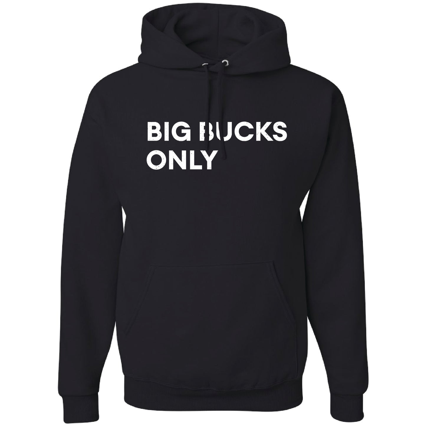 Big Bucks Only Hoodie