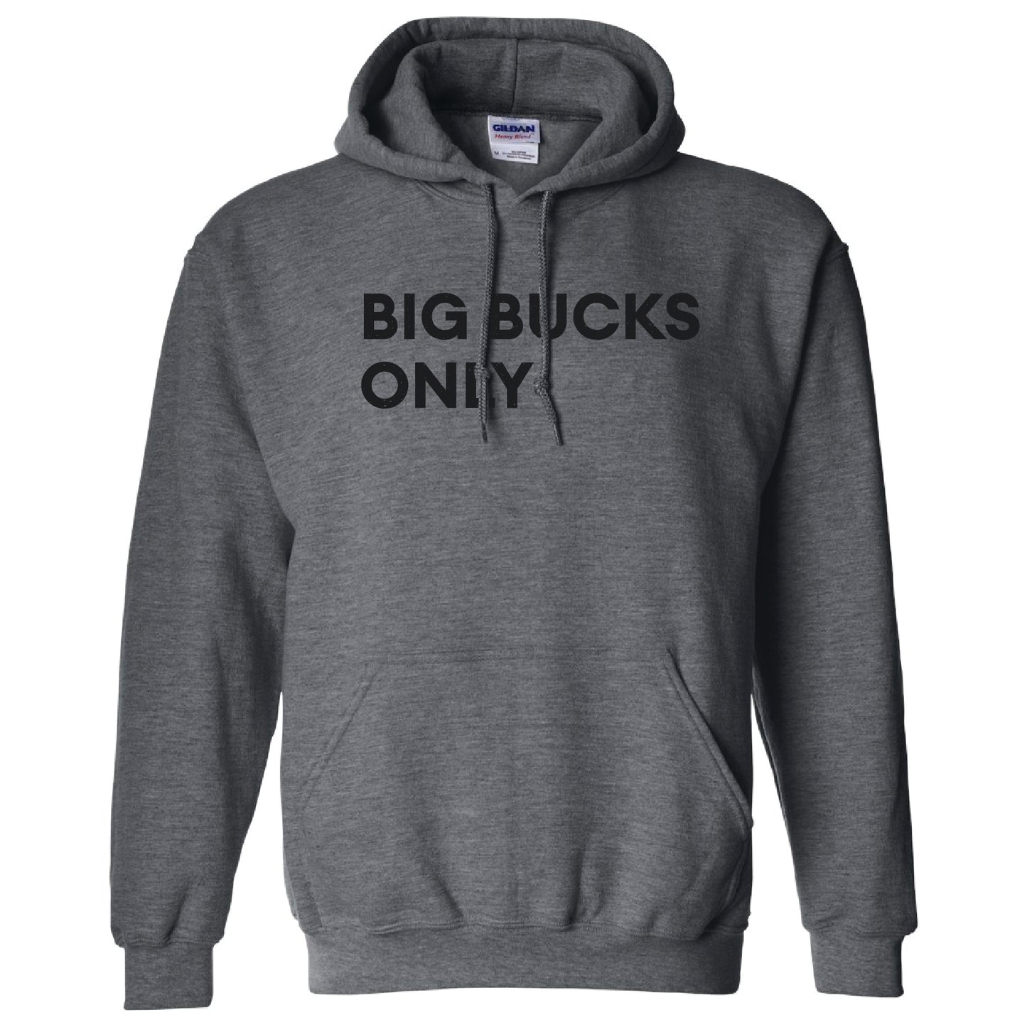 Big Bucks Only Hoodie