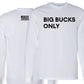 Big Bucks Only Tee