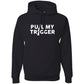 Pull My Trigger Hoodie